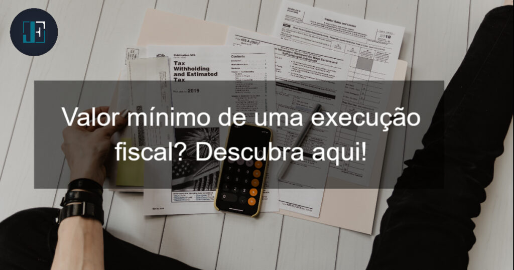 Valor-minimo-de-uma-execucao-fiscal-ficht-face